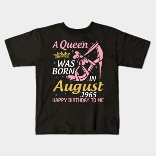 A Queen Was Born In August 1965 Happy Birthday To Me 55 Years Old Kids T-Shirt